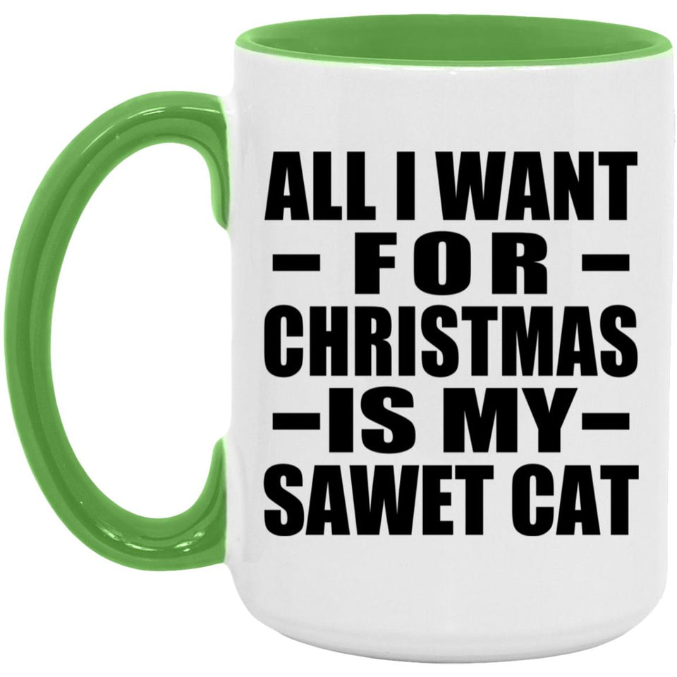All I Want For Christmas Is My Sawet Cat - 15oz Accent Mug Green