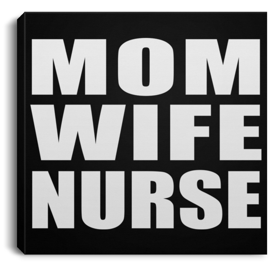Mom Wife Nurse - Canvas Square