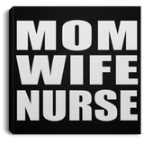 Mom Wife Nurse - Canvas Square