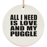 All I Need Is Love And My Puggle - Circle Ornament