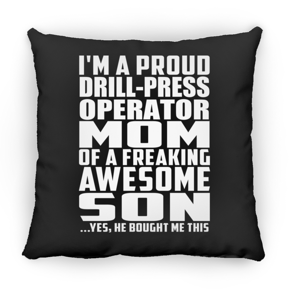 Proud Drill-Press Operator Mom Of Awesome Son - Throw Pillow Black