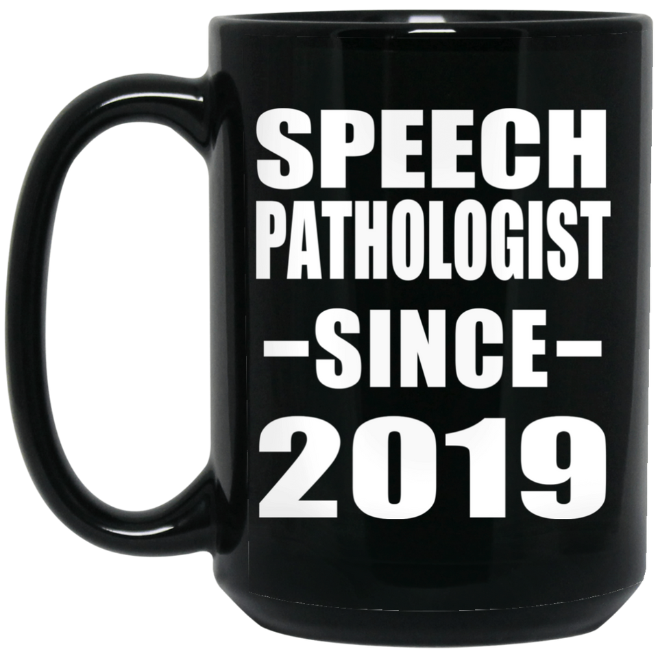 Speech Pathologist Since 2019 - 15oz Coffee Mug Black