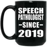 Speech Pathologist Since 2019 - 15oz Coffee Mug Black