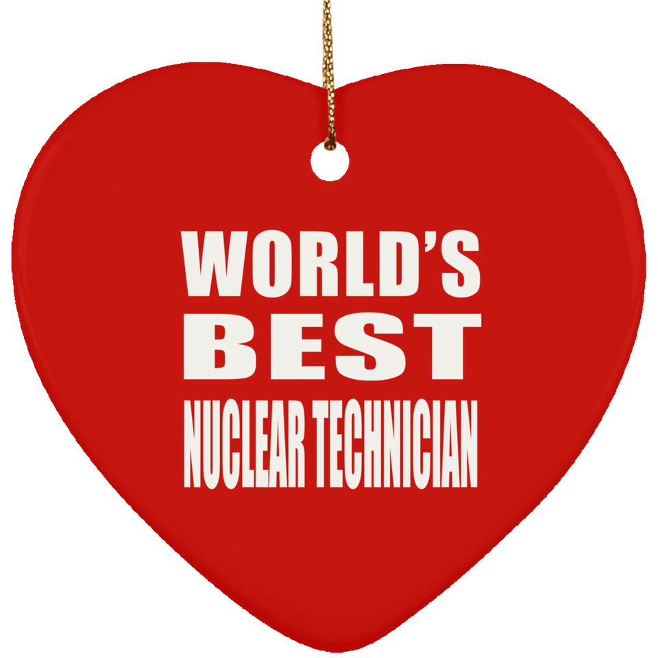 World's Best Nuclear Technician - Heart Ornament