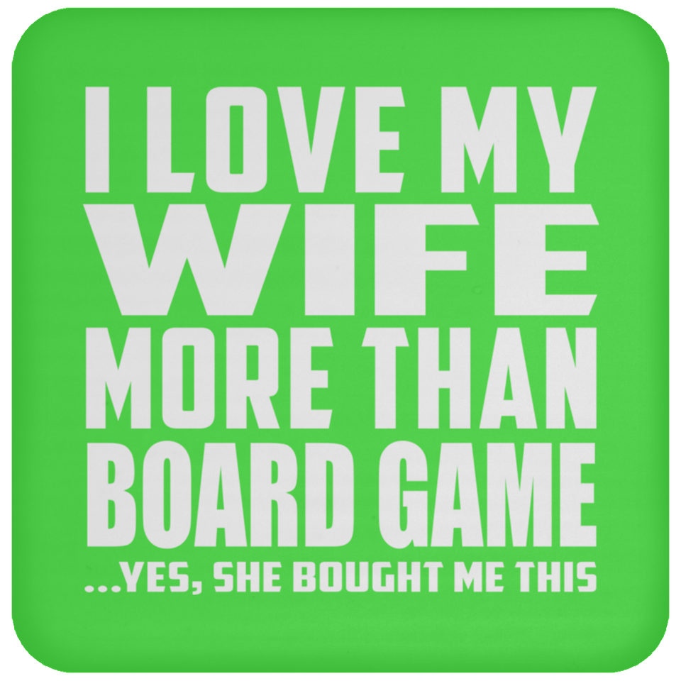 I Love My Wife More Than Board Game - Drink Coaster