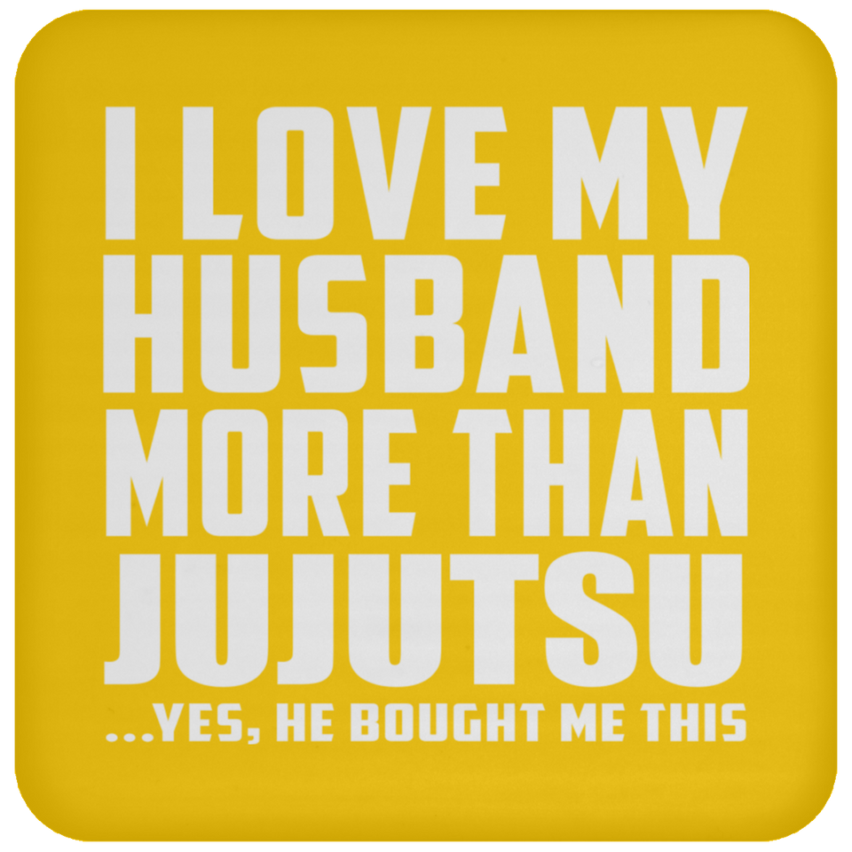 I Love My Husband More Than Jujutsu - Drink Coaster