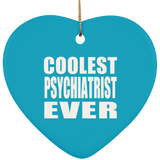 Coolest Psychiatrist Ever - Heart Ornament