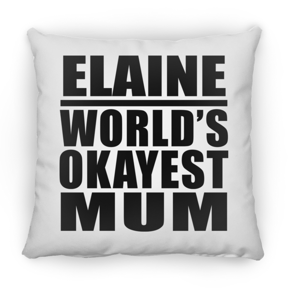 Elaine World's Okayest Mum - Throw Pillow