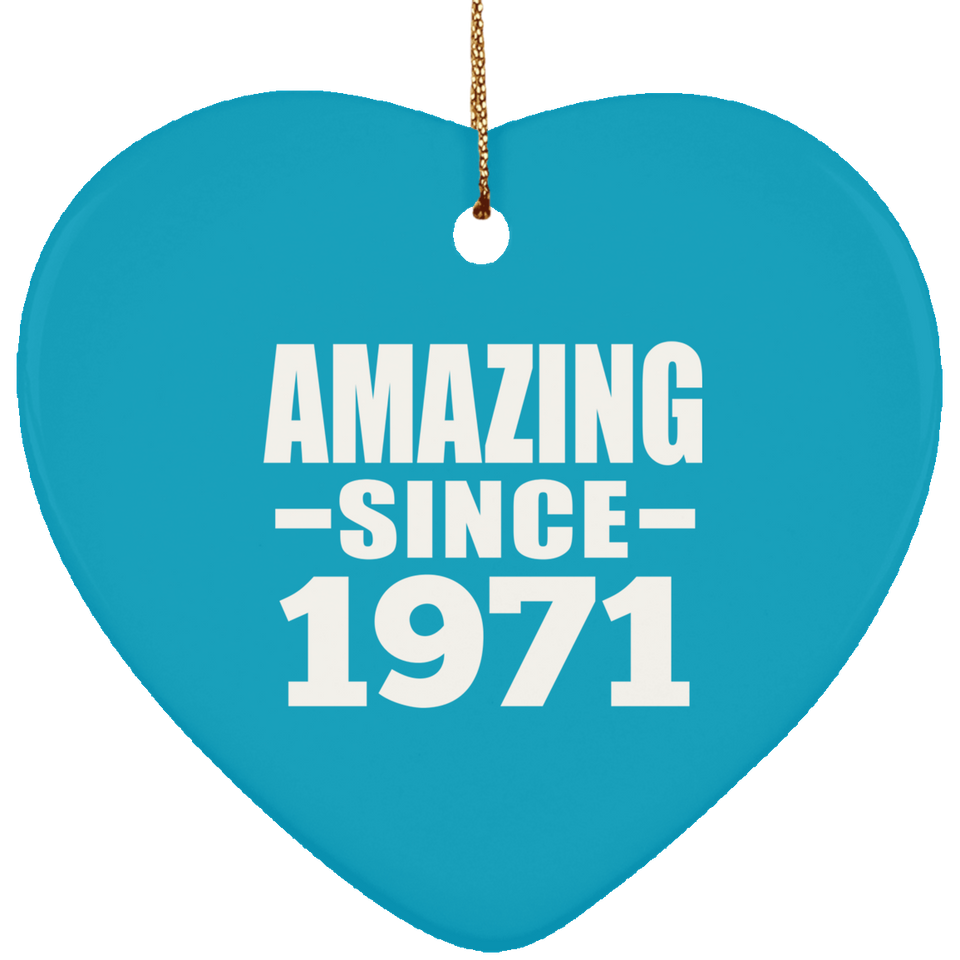 53rd Birthday Amazing Since 1971 - Heart Ornament