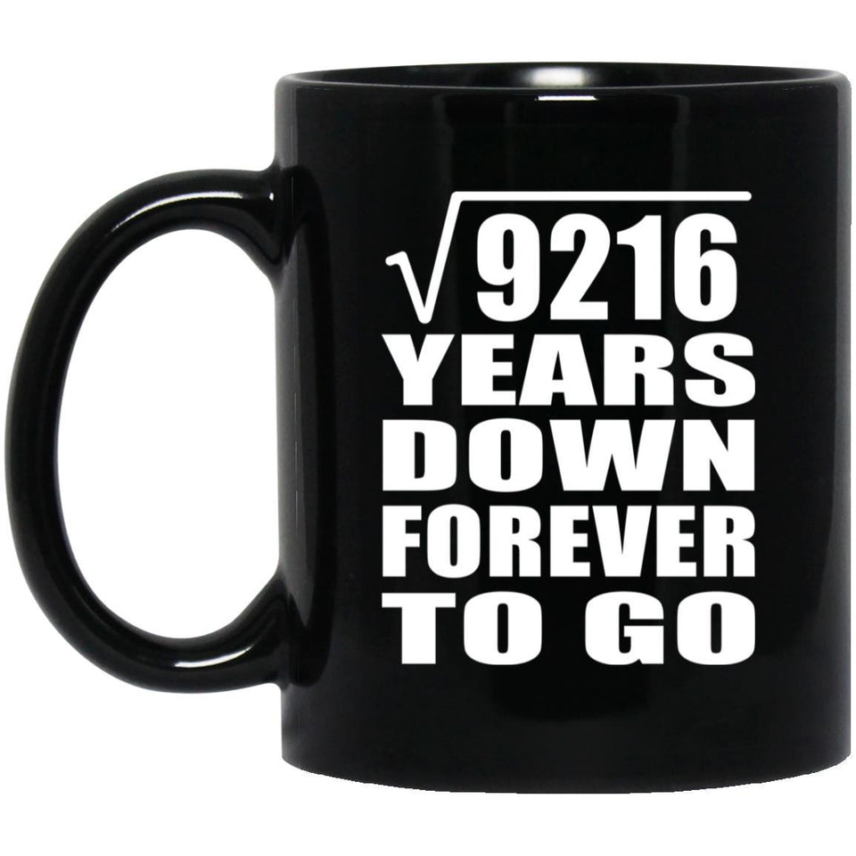 96th Anniversary Square Root of 9216 Years Down Forever To Go - 11oz Coffee Mug Black