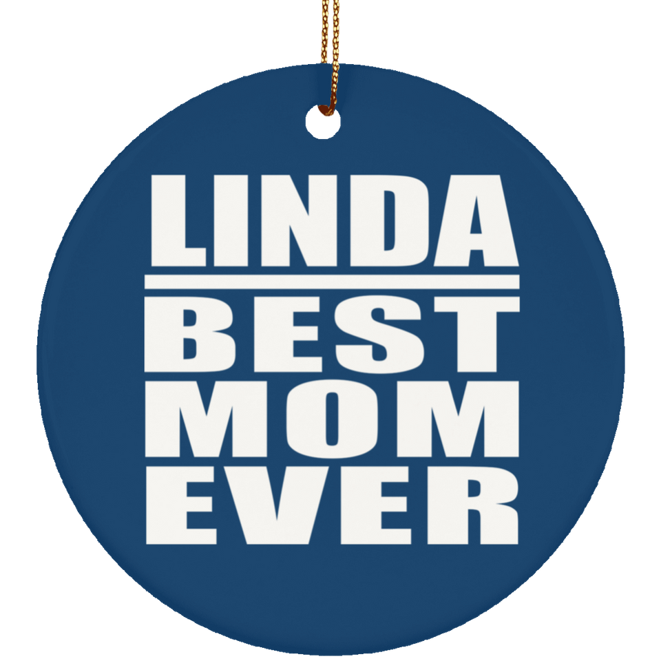 Linda Best Mom Ever - Circle Ornament