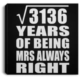 56th Anniversary Square Root of 3136 Years Mrs Always Right - Canvas Square