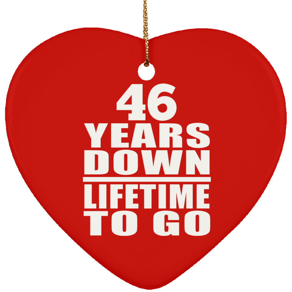 46th Anniversary 46 Years Down Lifetime To Go - Heart Ornament