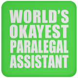 World's Okayest Paralegal Assistant - Drink Coaster