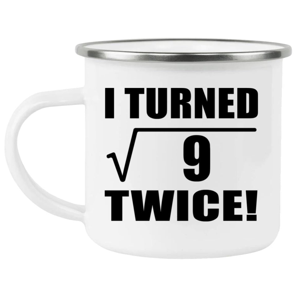 6th Birthday I Turned Square Root of 9 Twice - 12oz Camping Mug