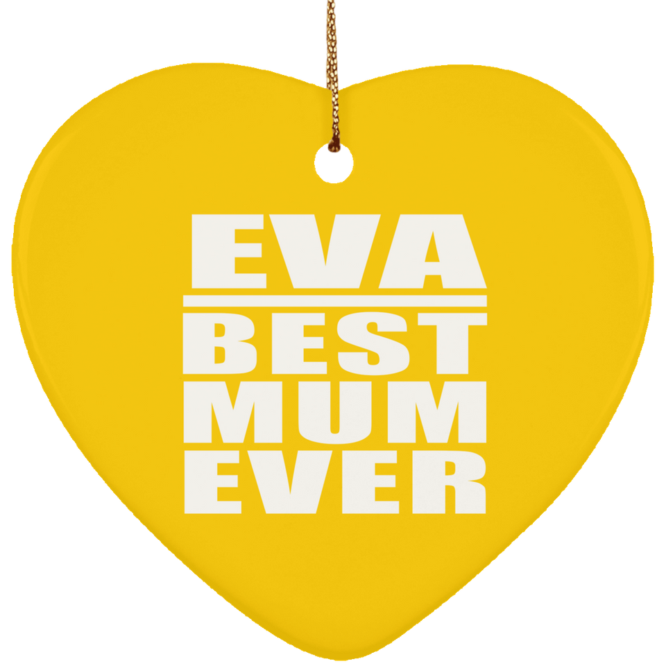 Eva Best Mum Ever - Heart Ornament