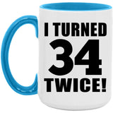 68th Birthday I Turned 34 Twice - 15oz Accent Mug Blue