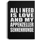 All I Need Is Love And My Appenzeller Sennenhunde - Canvas Portrait