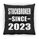 Stockbroker Since 2023 - Throw Pillow Black