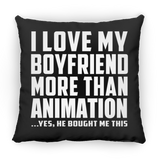 I Love My Boyfriend More Than Animation - Throw Pillow Black