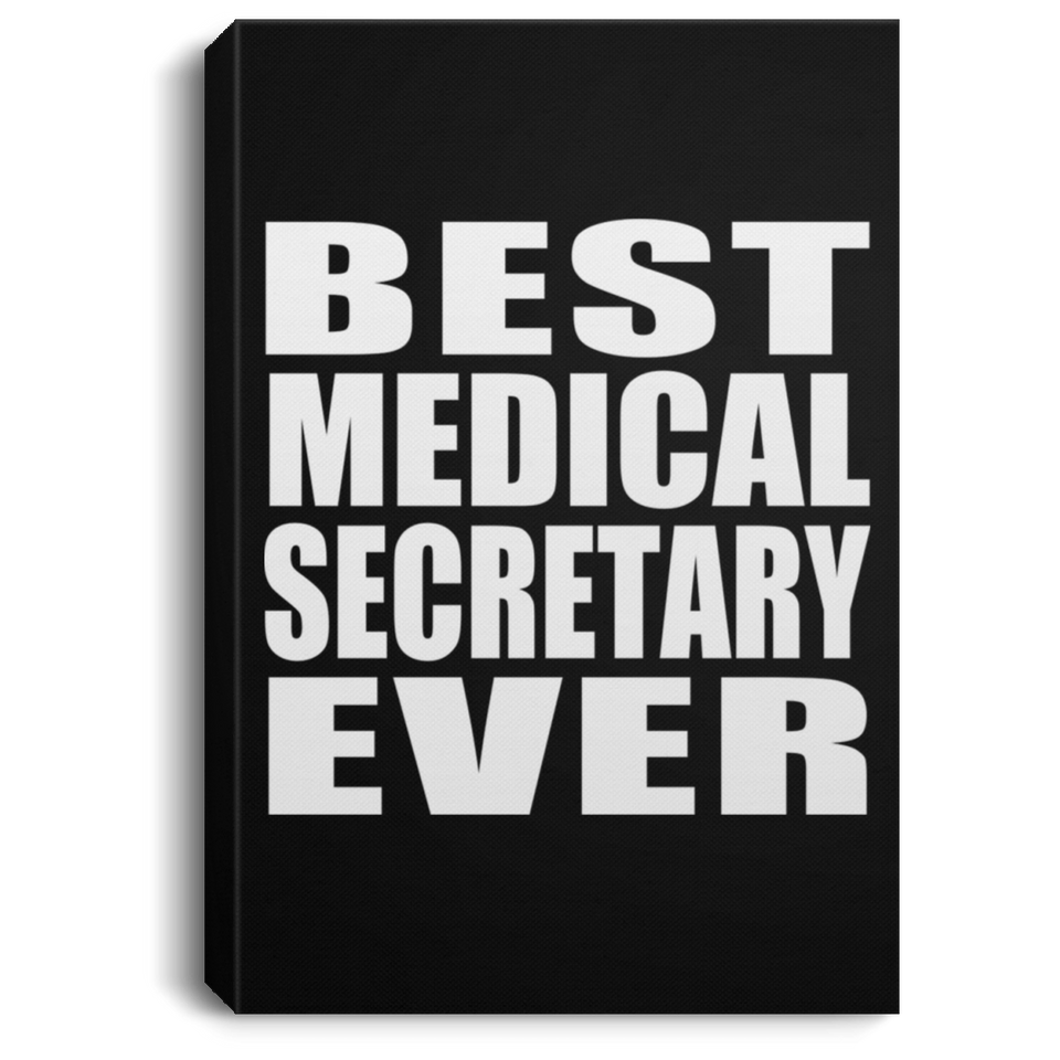 Best Medical Secretary Ever - Canvas Portrait