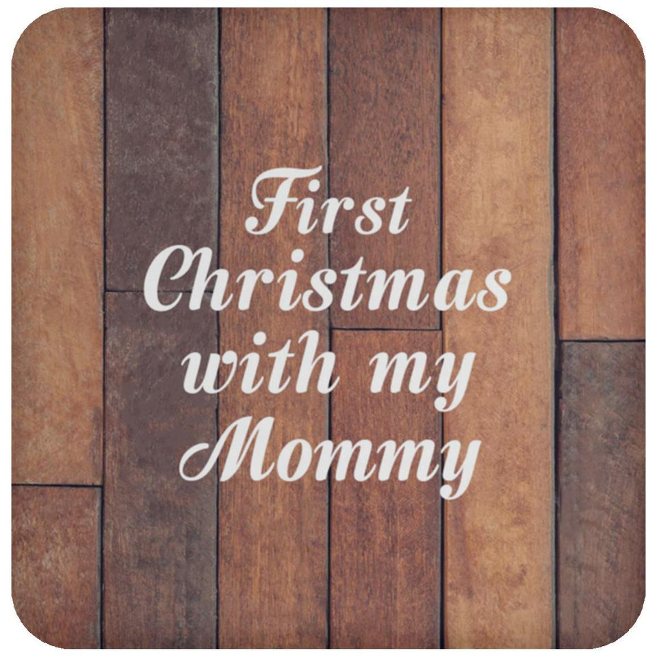 First Christmas With My Mommy - Drink Coaster E