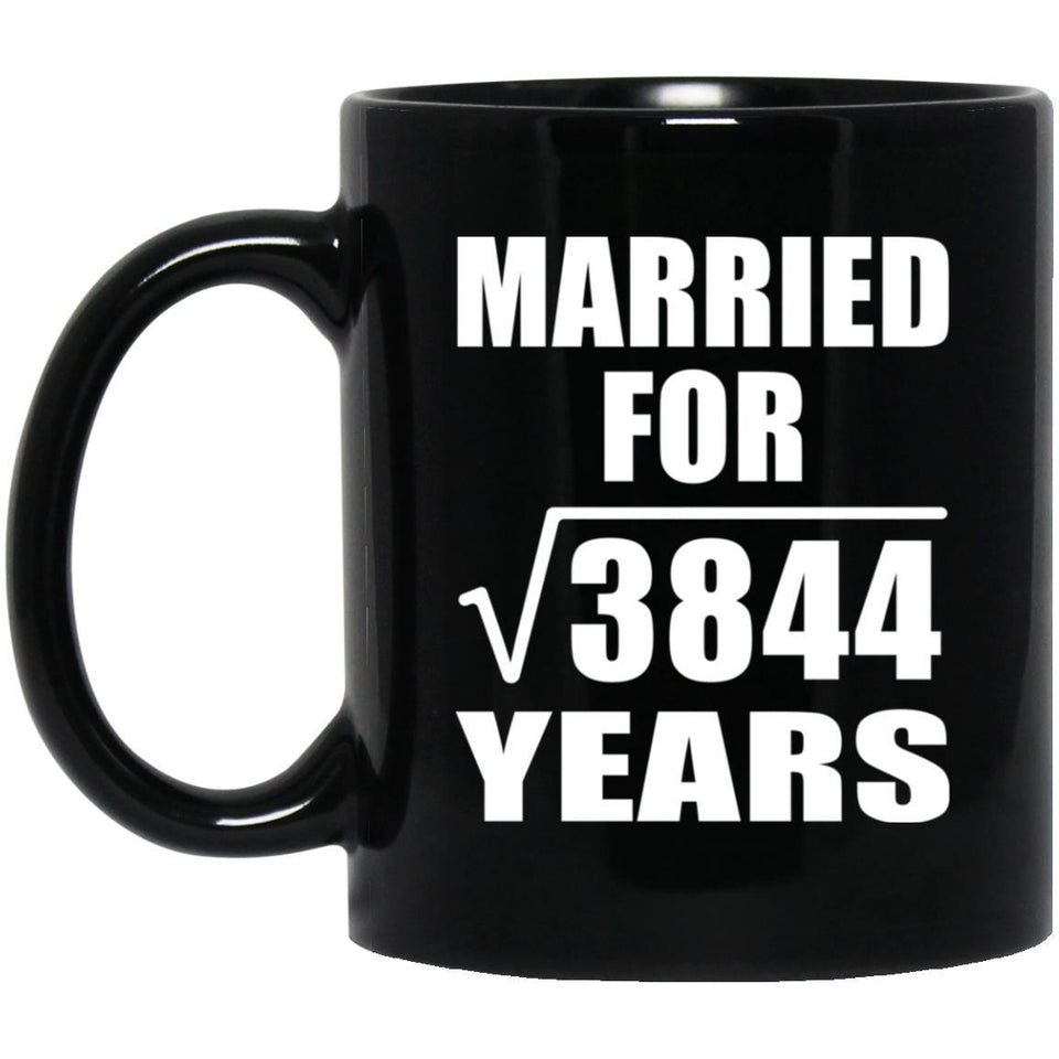 62nd Anniversary Married For Square Root of 3844 Years - 11oz Coffee Mug Black