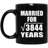 62nd Anniversary Married For Square Root of 3844 Years - 11oz Coffee Mug Black