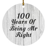 100th Anniversary 100 Years Of Being Mr Right - Circle Ornament F