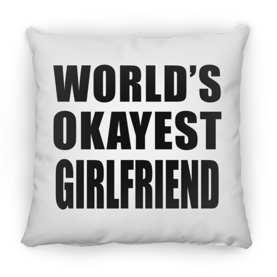 World's Okayest Girlfriend - Throw Pillow