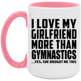 I Love My Girlfriend More Than Gymnastics - 15oz Accent Mug Pink