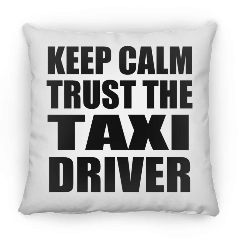Keep Calm and Trust The Taxi Driver - Throw Pillow