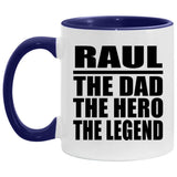 Raul The Dad The Hero The Legend - 11oz Accent Mug Purple