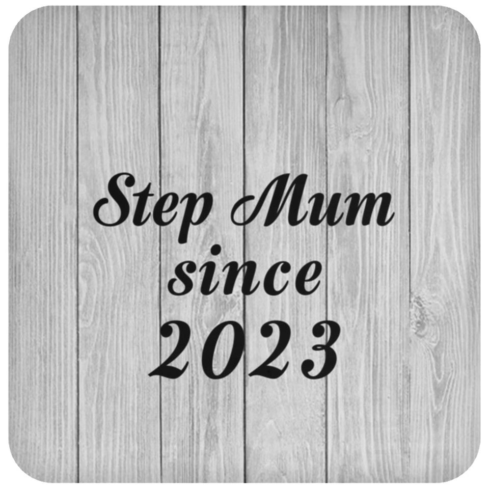 Step Mum Since 2023 - Drink Coaster F