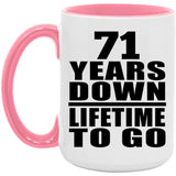 71st Anniversary 71 Years Down Lifetime To Go - 15oz Accent Mug Pink