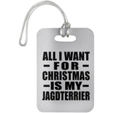 All I Want For Christmas Is My Jagdterrier - Luggage Bag Tag