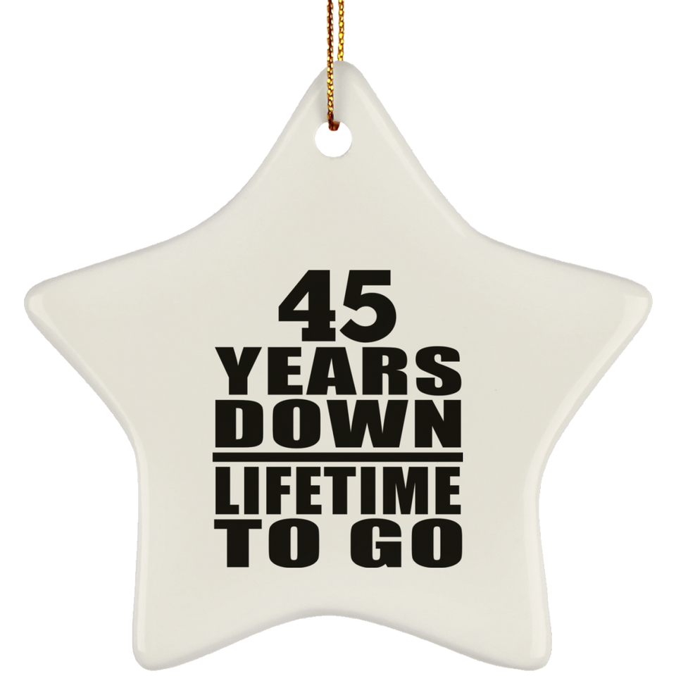 45th Anniversary 45 Years Down Lifetime To Go - Star Ornament
