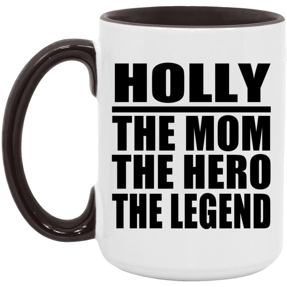 Holly The Mom The Hero The Legend - 15oz Accent Mug Black