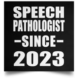 Speech Pathologist Since 2023 - Poster Square