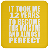 12th Birthday Took 12 Years To Become Awesome & Perfect - Drink Coaster
