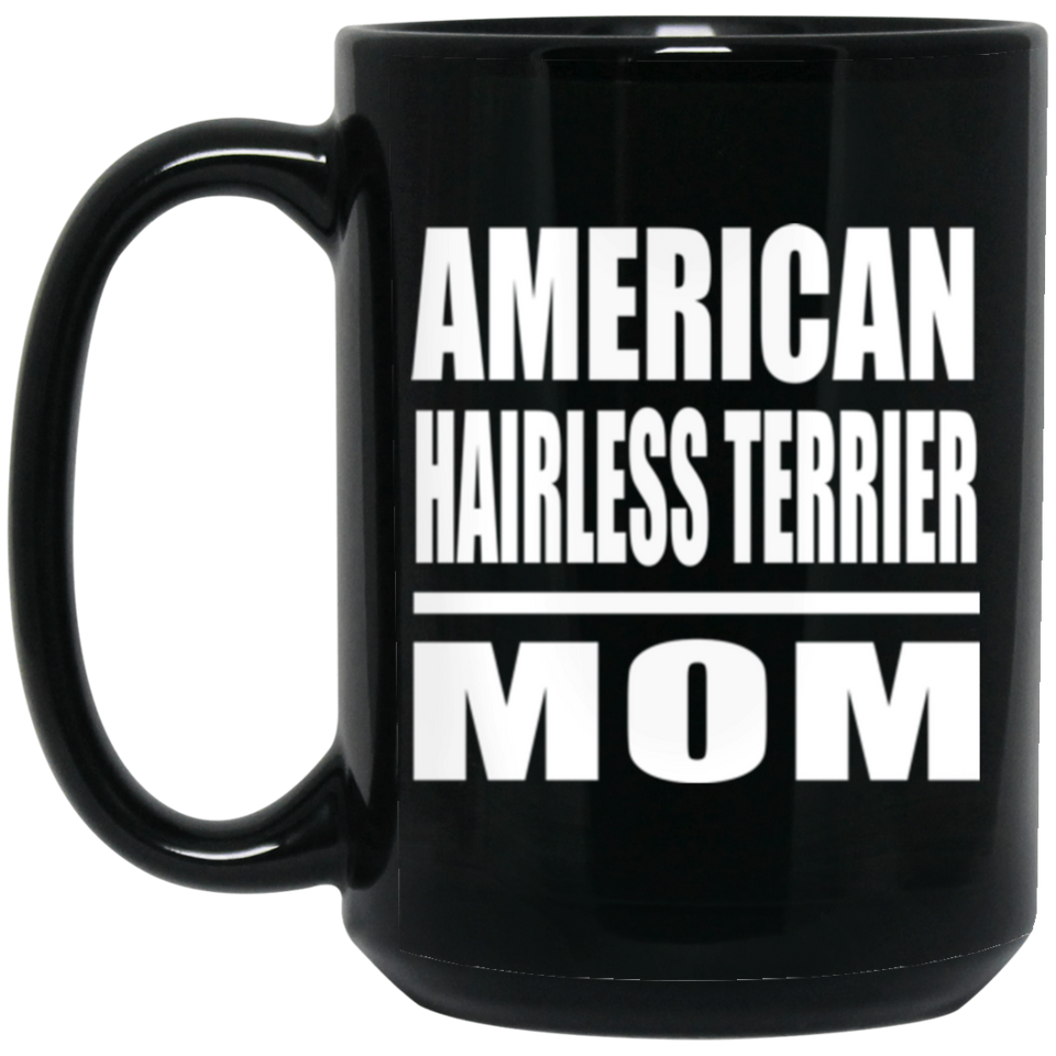 American Hairless Terrier Mom - 15oz Coffee Mug Black