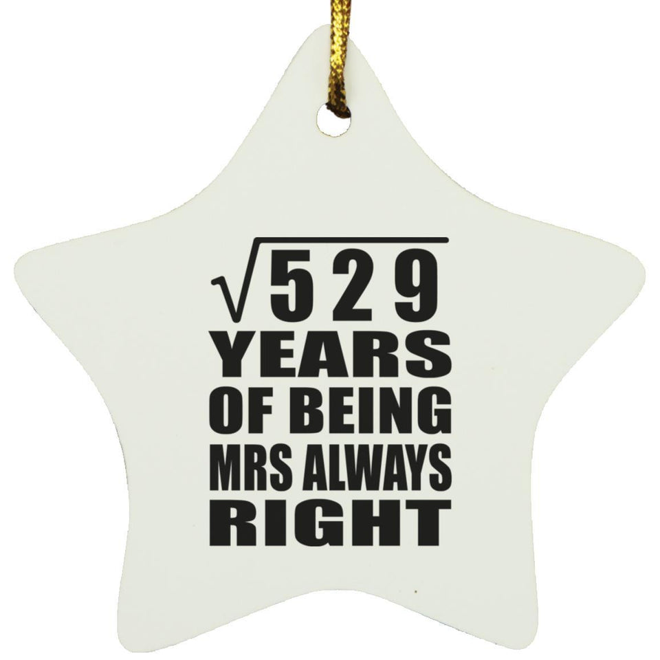 23rd Anniversary Square Root of 529 Years Mrs Always Right - Star Ornament