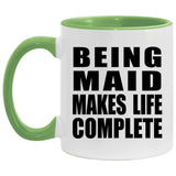 Being Maid Makes Life Complete - 11oz Accent Mug Green