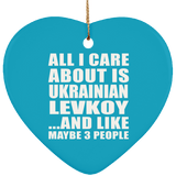 All I Care About Is Ukrainian Levkoy - Heart Ornament