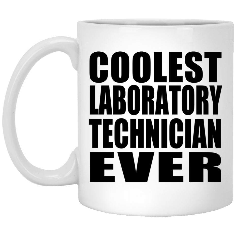 Coolest Laboratory Technician Ever - 11 Oz Coffee Mug