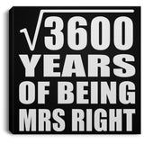60th Anniversary Square Root of 3600 Years of Being Mrs Right - Canvas Square