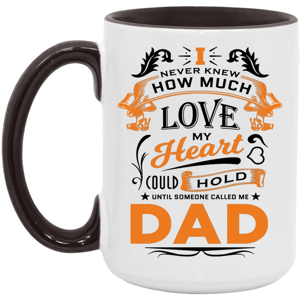 How Much Love Could Hold Until Called Me Dad - 15oz Accent Mug Black