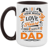 How Much Love Could Hold Until Called Me Dad - 15oz Accent Mug Black