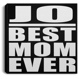 Jo Best Mom Ever - Canvas Square