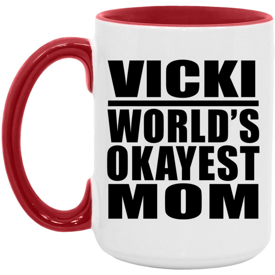 Vicki World's Okayest Mom - 15oz Accent Mug Red